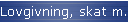 Lovgivning, skat m.v.